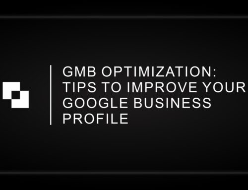 GMB Optimization: Tips to Improve Your Google Business Profile