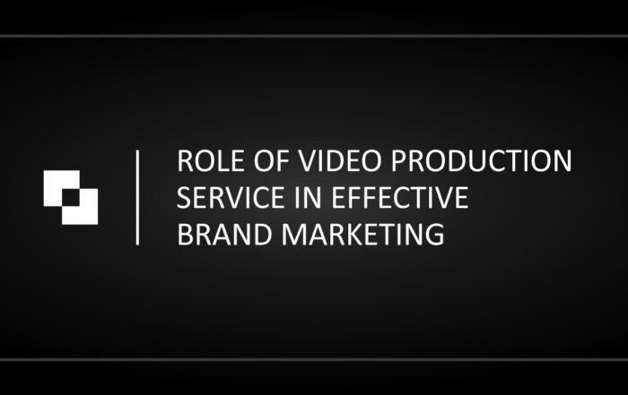 Video Production Role in Effective Brand Marketing